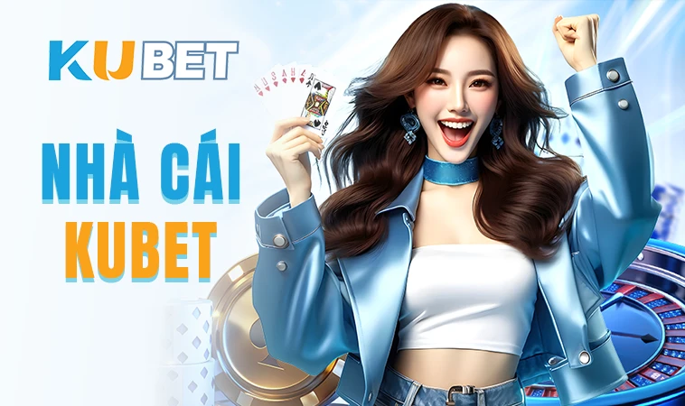 Kubet - Trang Chủ Ku Bet - Nhà Cái Cá Cược Online Số 1 Việt Nam