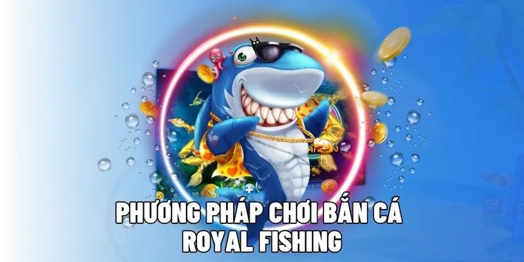 Bí Quyết Chinh Phục Bắn Cá Royal Fishing Tại Kubet Dễ Thắng Lớn 2 Bí Quyết Chinh Phục Bắn Cá Royal Fishing Tại Kubet Dễ Thắng Lớn
